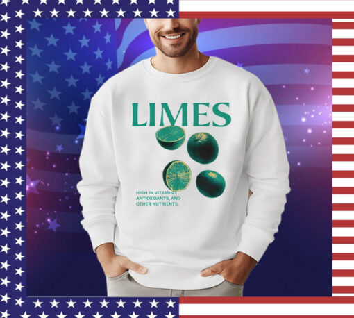 Limes high in vitamin C antioxidants and other nutrients shirt