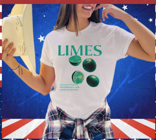 Limes high in vitamin C antioxidants and other nutrients shirt