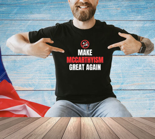 Make Mccarthyism Great Again T-Shirt