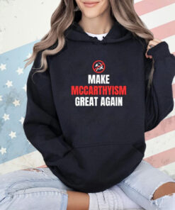 Make Mccarthyism Great Again T-Shirt