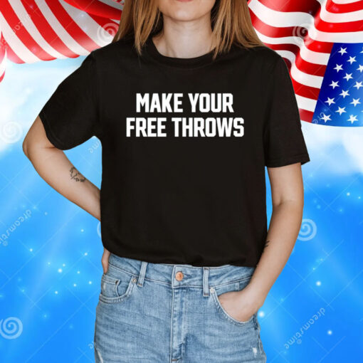 Make your free throws T-Shirt