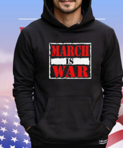 March is war shirt