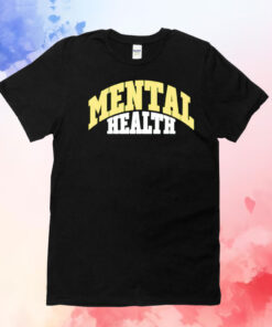 Mental health T-Shirt