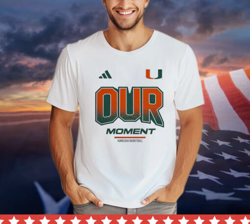 Miami Hurricanes Our Moment Shirt