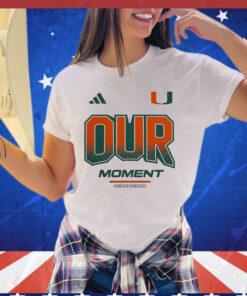 Miami Hurricanes Our Moment Shirt