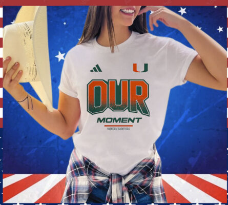 Miami Hurricanes Our Moment Shirt