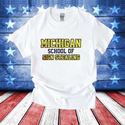 Michigan school of sign stealing T-Shirt