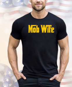Mob wife Shirt