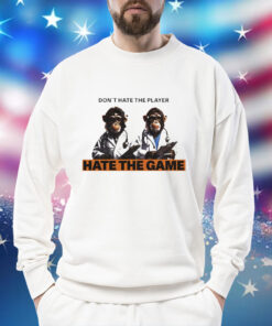 Monkey doctor don’t hate the player hate the game Shirt