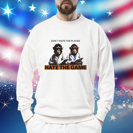 Monkey doctor don’t hate the player hate the game Shirt