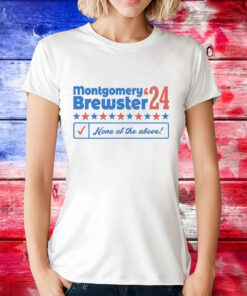 Montgomery Brewster 2024 Phony Campaign T-Shirt