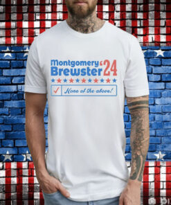 Montgomery Brewster 2024 Phony Campaign T-Shirt