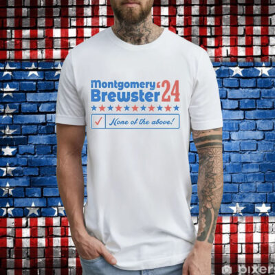 Montgomery Brewster 2024 Phony Campaign T-Shirt