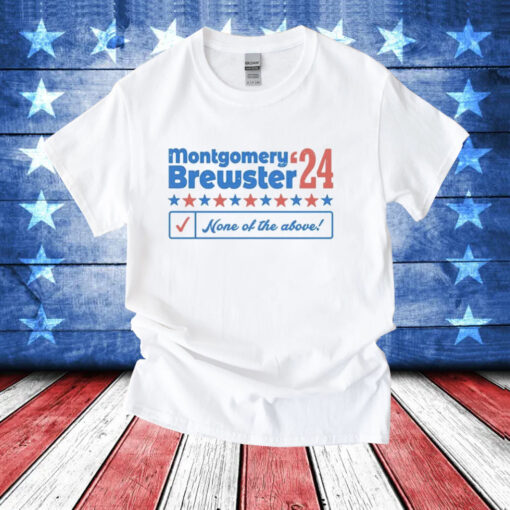 Montgomery Brewster 2024 Phony Campaign T-Shirt