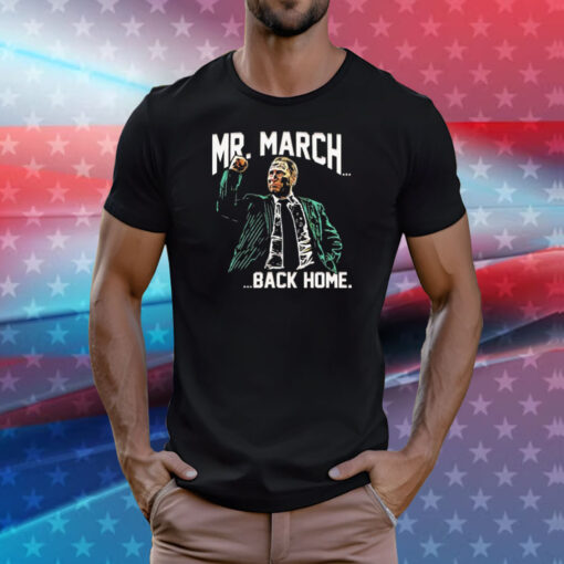 Mr. March back home T-Shirt