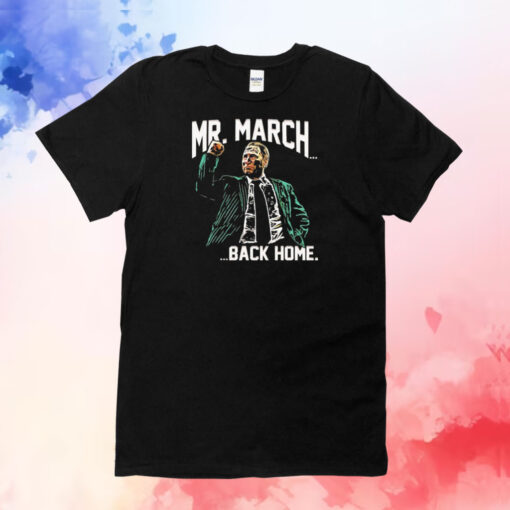 Mr. March back home T-Shirt