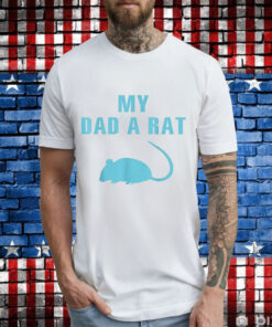 My dad a rat T-Shirt