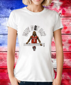 Nc State Basketball Dj Horne Why Not Us T-Shirt