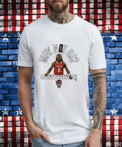 Nc State Basketball Dj Horne Why Not Us T-Shirt