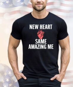 New Heart Same Amazing Me Shirt