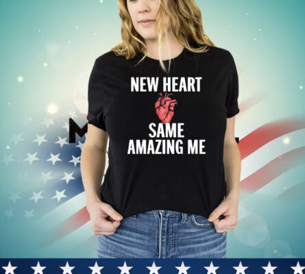 New Heart Same Amazing Me Shirt