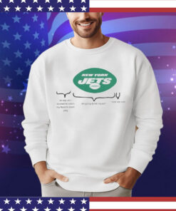 New York Jets oh boy am i excited to watch my favorite team play Shirt