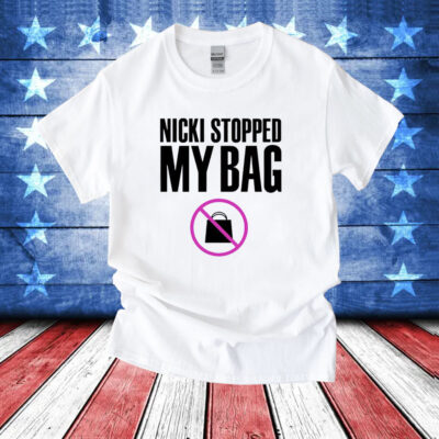 Nicki Stopped my bag T-Shirt