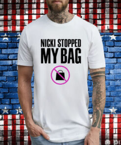 Nicki Stopped my bag T-Shirt