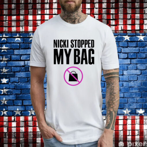 Nicki Stopped my bag T-Shirt