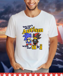 Nicky Sonic And Shadow You Can’t Spell Autism Without U+I Shirt