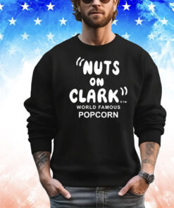 Nuts On Clark World Famous Popcorn shirt