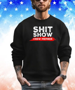 Official shit show crew member shirt