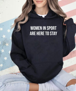 Official women in sport are here to stay T-Shirt