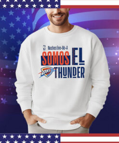 Oklahoma City Thunder 2024 Noches Ene-Be-A Training Somos El Thunder shirt