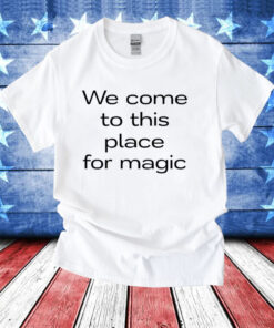 Olivia Rodrigo wearing we come to this place for magic T-Shirt