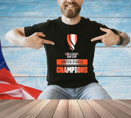 Our Legacy Our Cup United States Champions T-Shirt