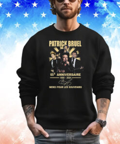 Patrick Bruel 65e Anniversaire 1959-2024 Merci Pour Les Souvenirs Shirt