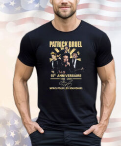 Patrick Bruel 65e Anniversaire 1959-2024 Merci Pour Les Souvenirs Shirt