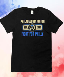 Philadelphia Union fight for philly est 2010 T-Shirt