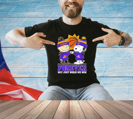 Phoenix Suns Snoopy and Charlie Brown forever not just when we win T-Shirt