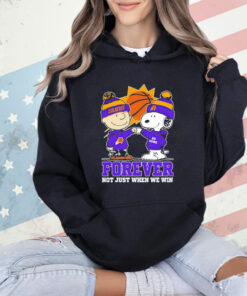 Phoenix Suns Snoopy and Charlie Brown forever not just when we win T-Shirt