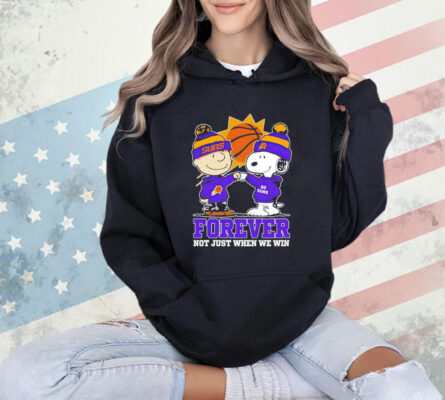 Phoenix Suns Snoopy and Charlie Brown forever not just when we win T-Shirt