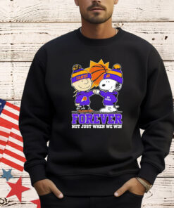 Phoenix Suns Snoopy and Charlie Brown forever not just when we win T-Shirt