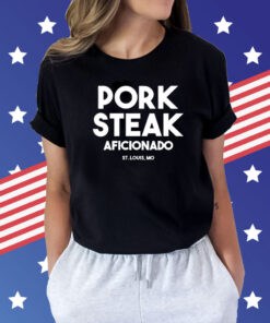 Pork steak aficionado St Louis Mo Shirt