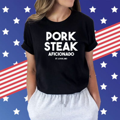 Pork steak aficionado St Louis Mo Shirt