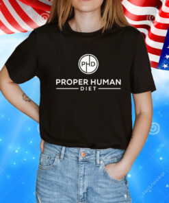 Proper human diet T-Shirt