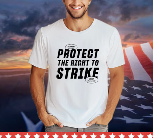 Protect the right to strike shirt