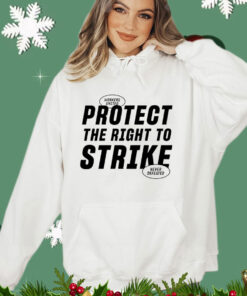 Protect the right to strike shirt