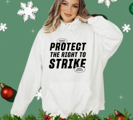 Protect the right to strike shirt