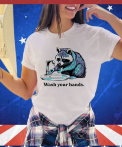 Raccoon wash your hands Shirt